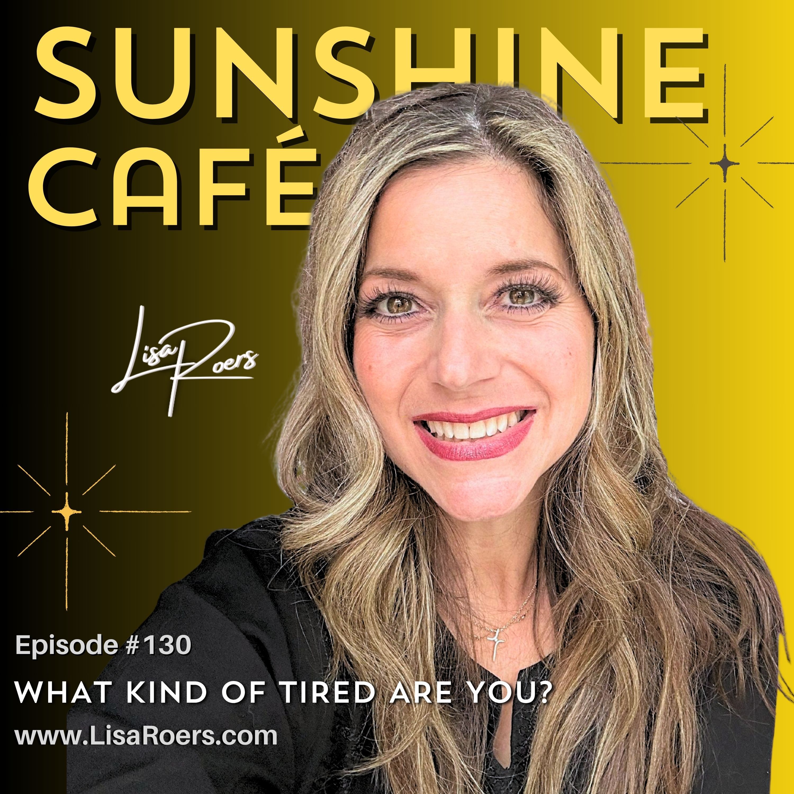 130: What Kind of Tired Are You?