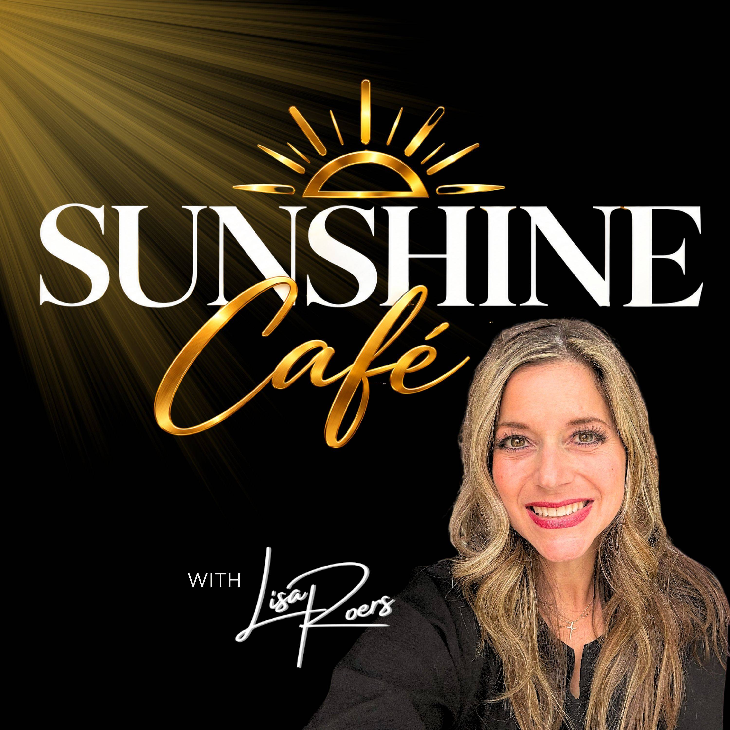 Sunshine Café: Stories to Encourage & Inspire