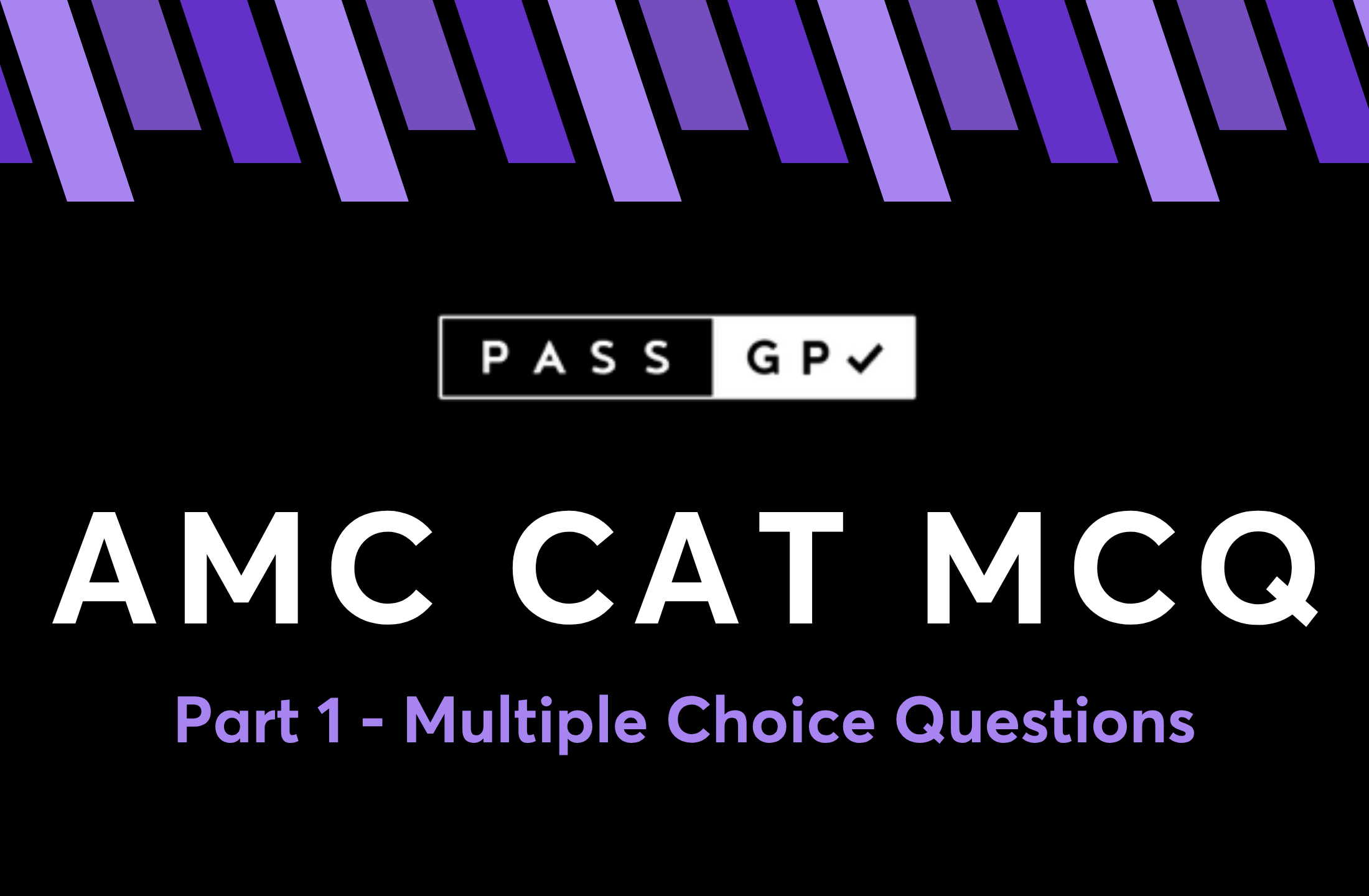 2500 AMC MCQ questions with 10 mock exams with every PassGP AMC MCQ Exam Package