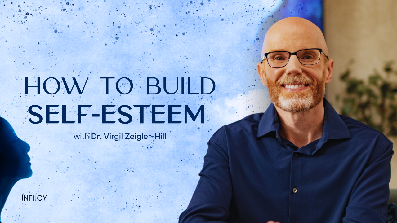 How to Build Healthy Self-Esteem online course from Infijoy