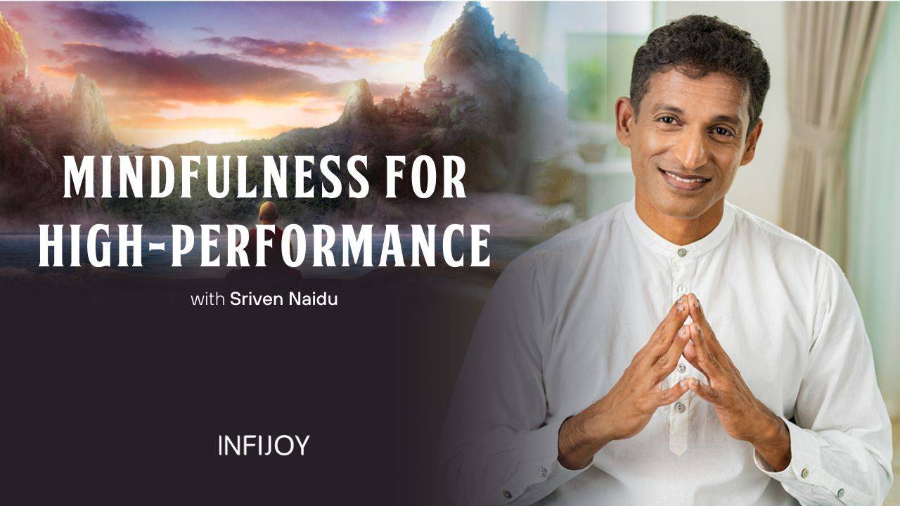 Mindfulness for High-Performance course by Sriven Naidu