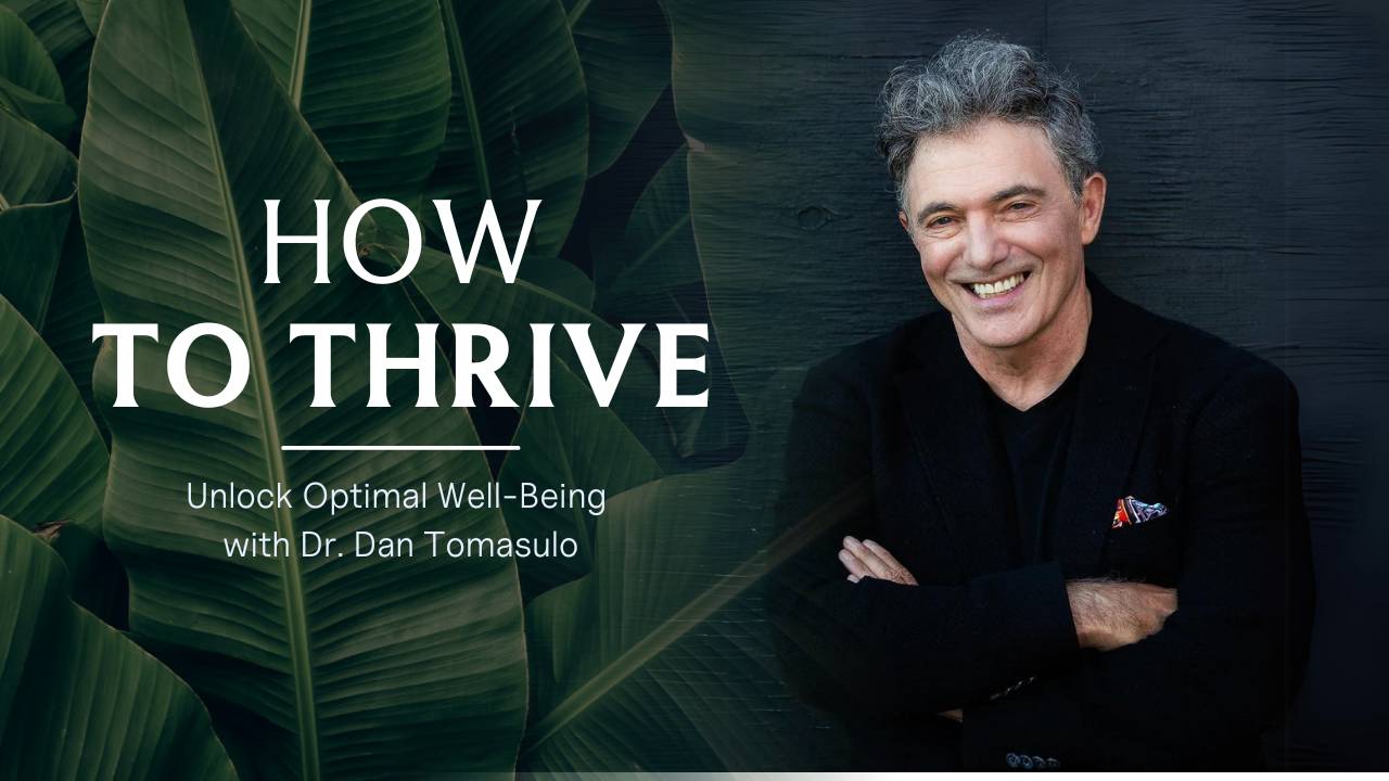 How to Thrive course by Dr. Dan Tomasulo