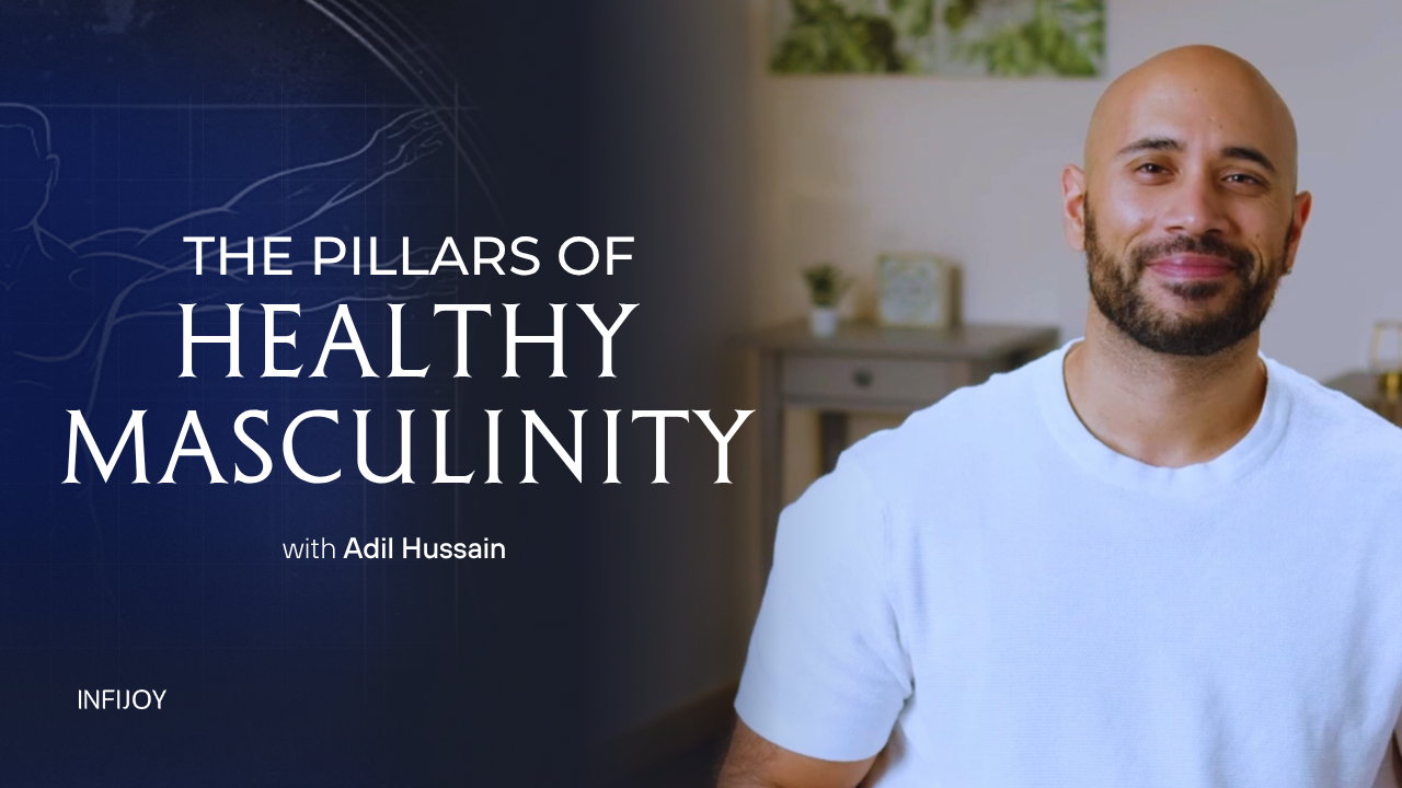 The Pillars of Healthy Masculinity online course from Infijoy