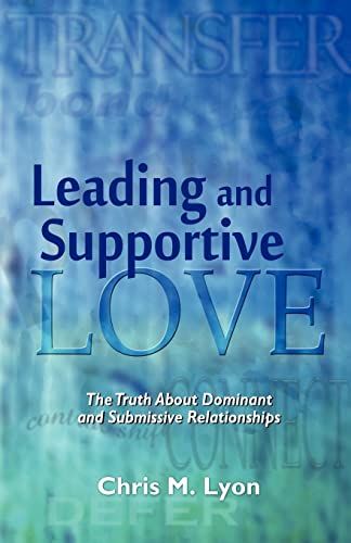 Leading and Supportive Love: The Truth About Dominant and Submissive Relationships