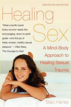 Healing Sex: A Mind Body Approach to Healing Sexual Trauma