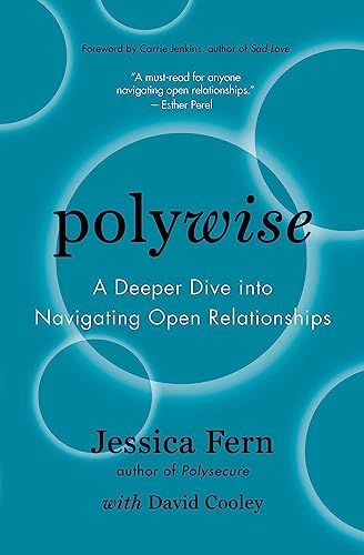 Polywise: A Deeper Dive Into Navigating Open Relationships