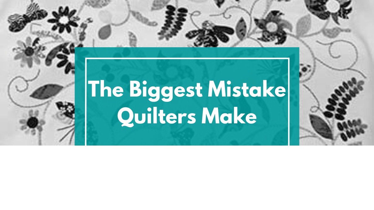 Stuck in a Quilting Rut? The Biggest Mistake Quilters Make