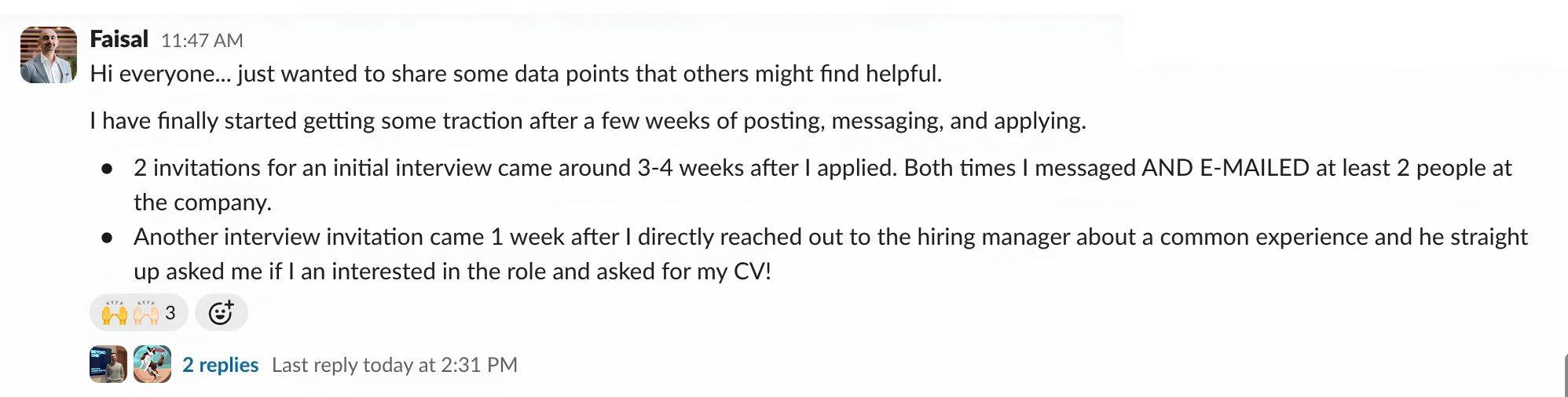 Faisal's whole message. He says he has finally started getting traction after a few weeks of posting, messaging and applying, then lists two interview invitations that followed his messages to the company and to a hiring manager.