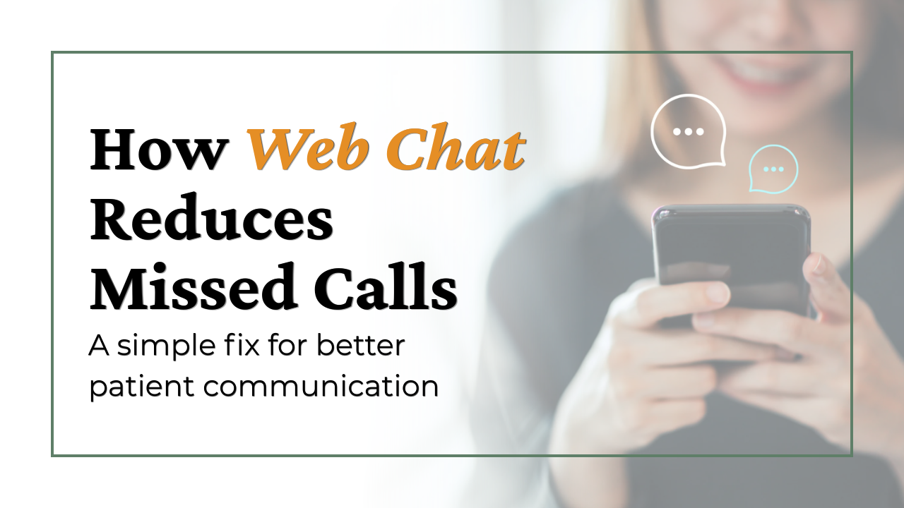 Healthcare team using web chat to reduce missed calls in a medical practice.