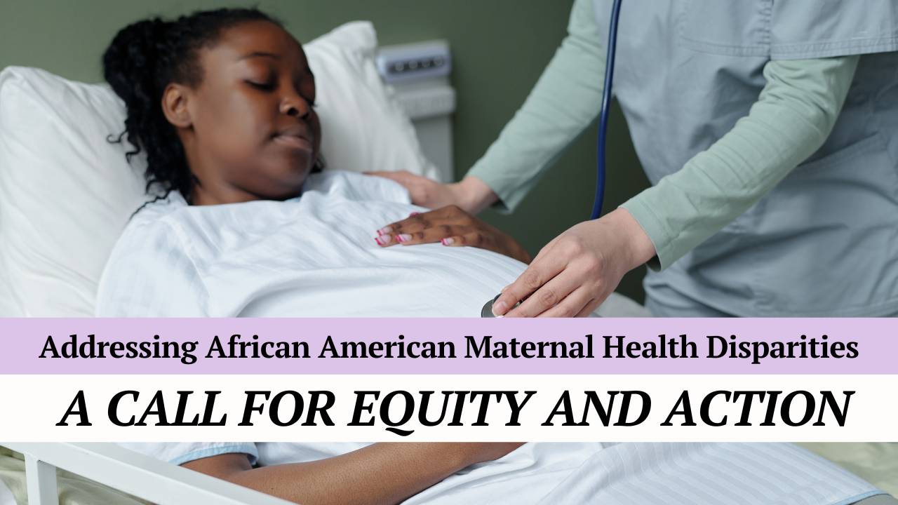 Addressing African American Maternal Health Disparities