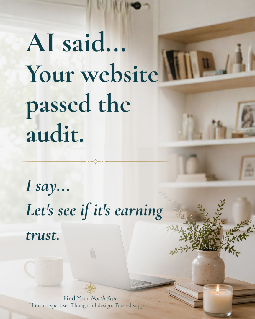 Minimal Scandinavian-style home office with a laptop, books, coffee mug, and soft natural light. Text reads, "AI said... Your website passed the audit. I say... Let's see if it's earning trust." The graphic highlights the difference between passing a technical website audit and creating a website that builds credibility, confidence, and client inquiries.