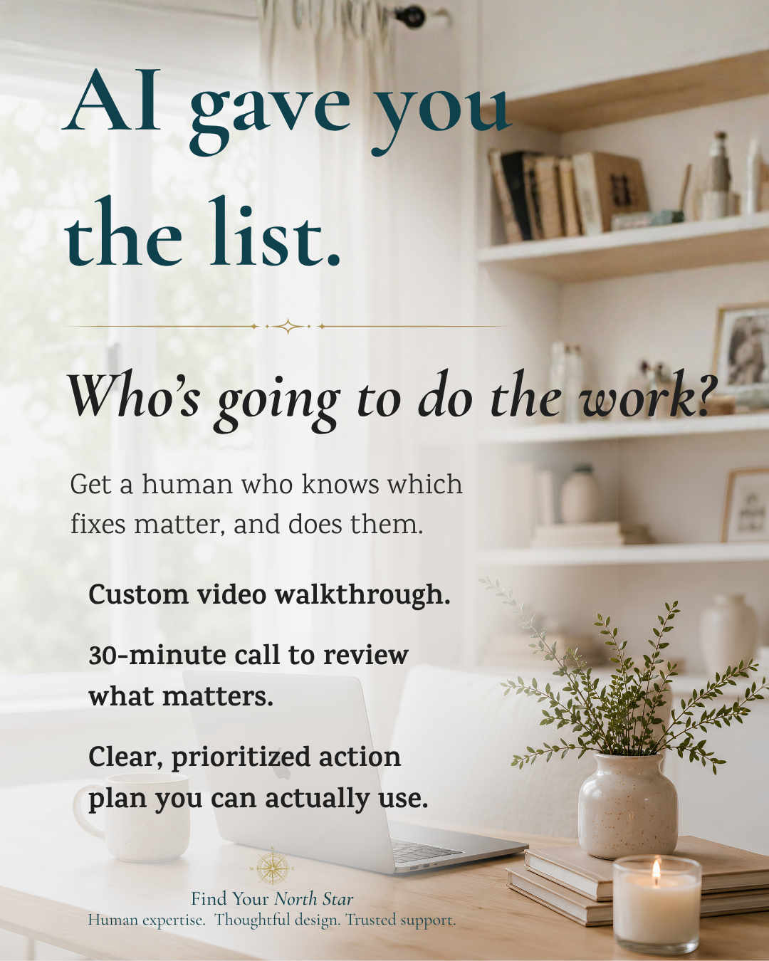 Minimal Scandinavian-style home office with a laptop, coffee mug, books, candle, and soft natural light. Text reads, "AI gave you the list. Who's going to do the work?" promoting a human website review.