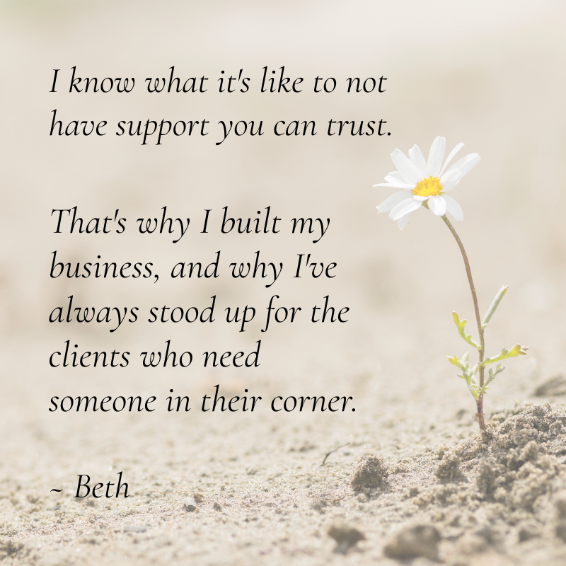 Quote by Beth Schindele: I did not build this business to hand you a website and disappear. I built it because I know what it feels like to need someone in your corner who understands the whole picture and stays.