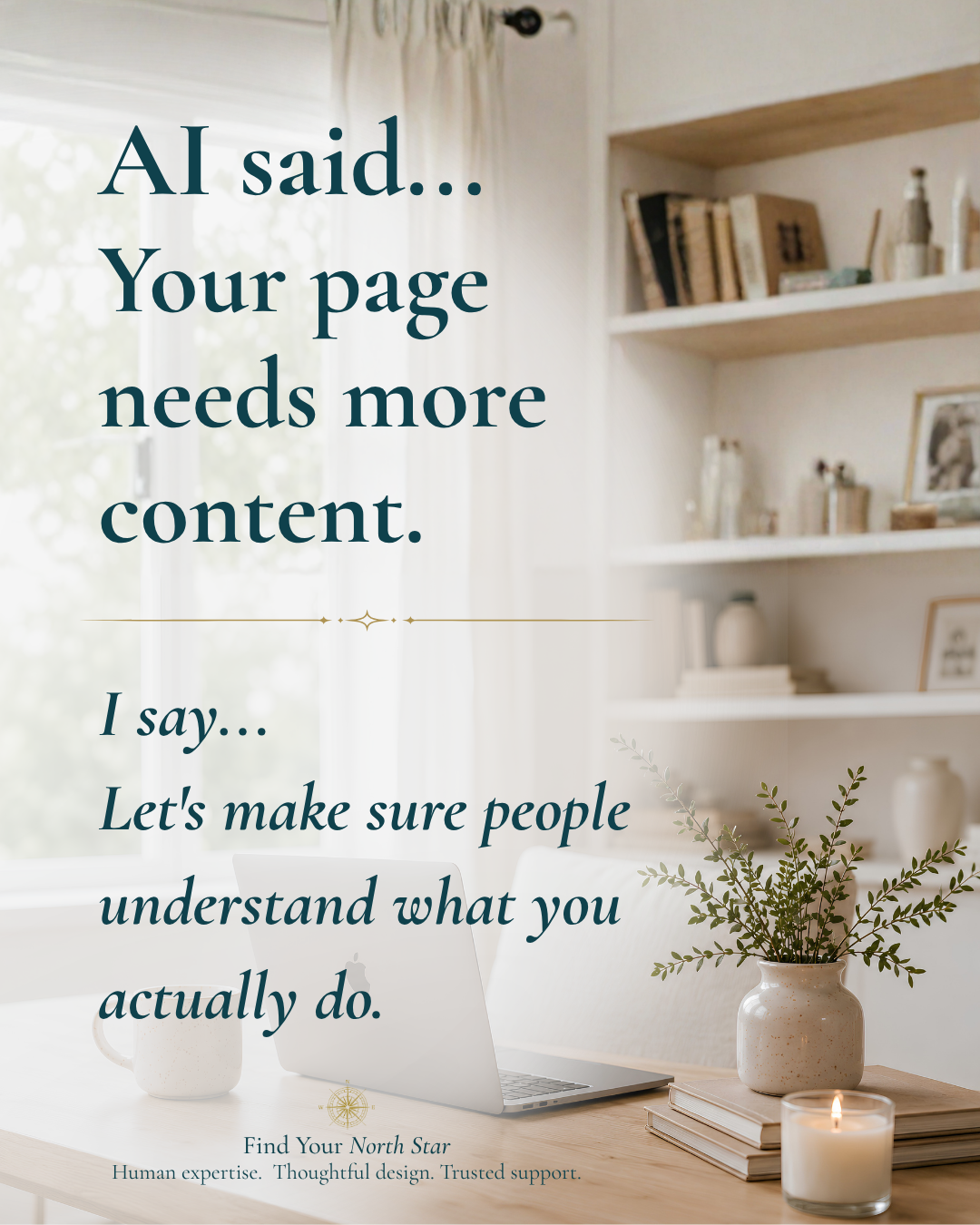 Minimal home office graphic with text comparing AI's recommendation to add more content with a focus on clearly explaining what the business actually does.