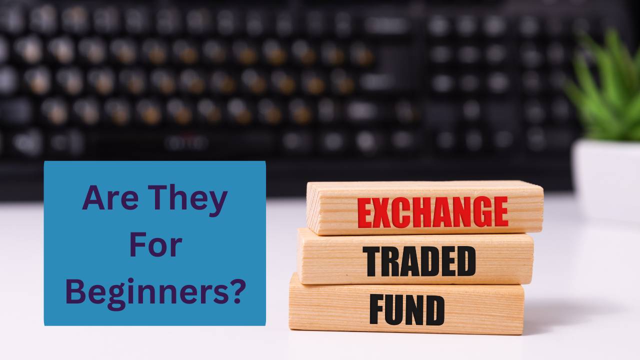 Why ETFs Are Ideal for Beginners