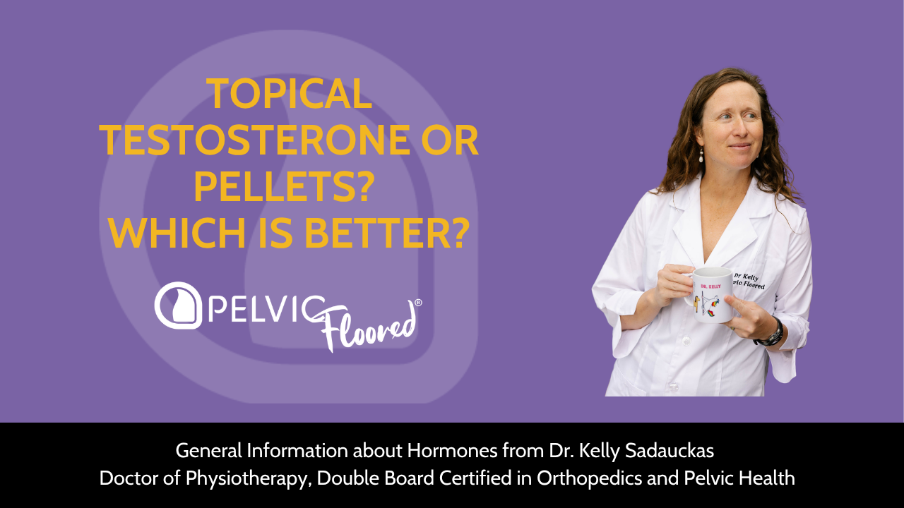 Dr. Kelly is smiling next to text that reads "Topical Testosterone or Pellets? Which is Better"