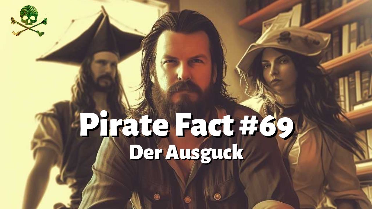 Pirate Fact #69: Der Ausguck