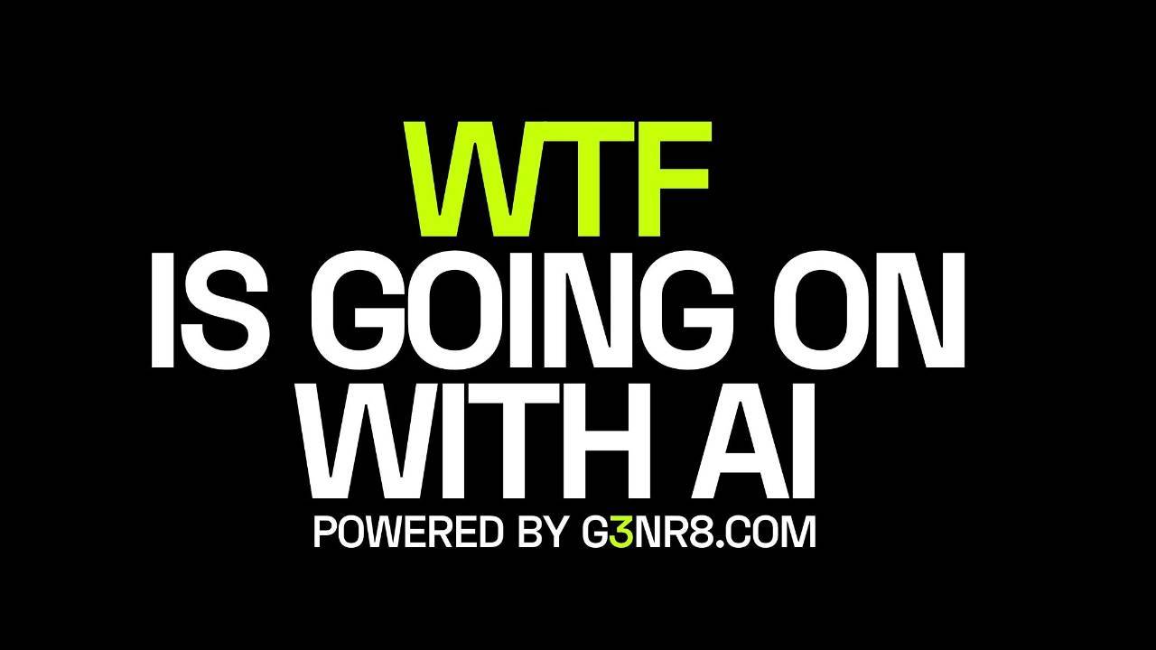 WTF is going on with AI, powered by G3NR8