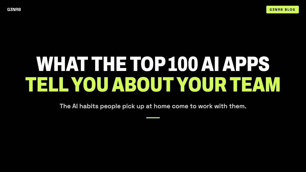 What the Top 100 AI Apps Tell You About Your Own Team: the AI habits people pick up at home come to work with them