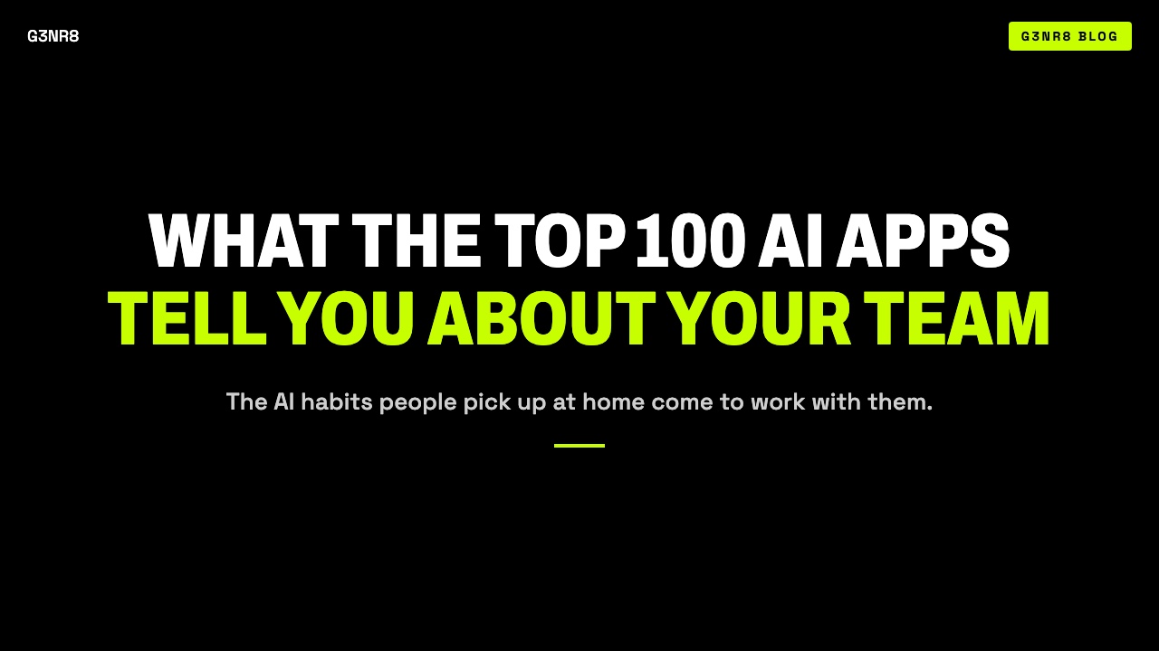 What the Top 100 AI Apps Tell You About Your Own Team: the AI habits people pick up at home come to work with them