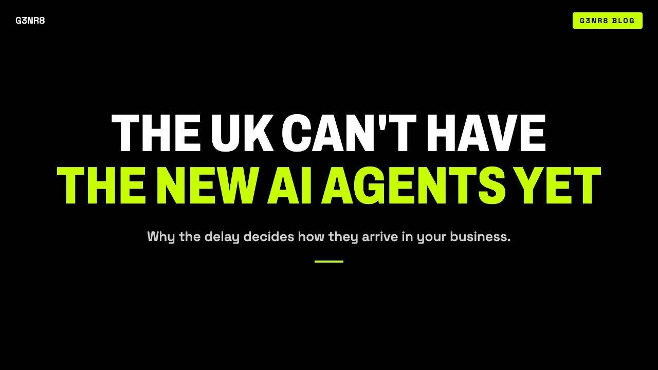 The UK Can’t Have the New AI Agents Yet. What to Do With the Time. cover