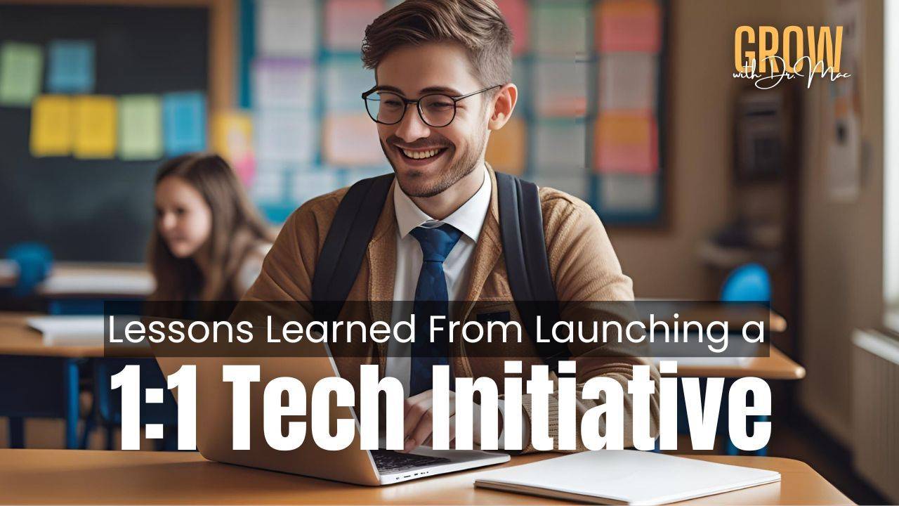 Lessons Learned From Launching a 1:1 Tech Initiative