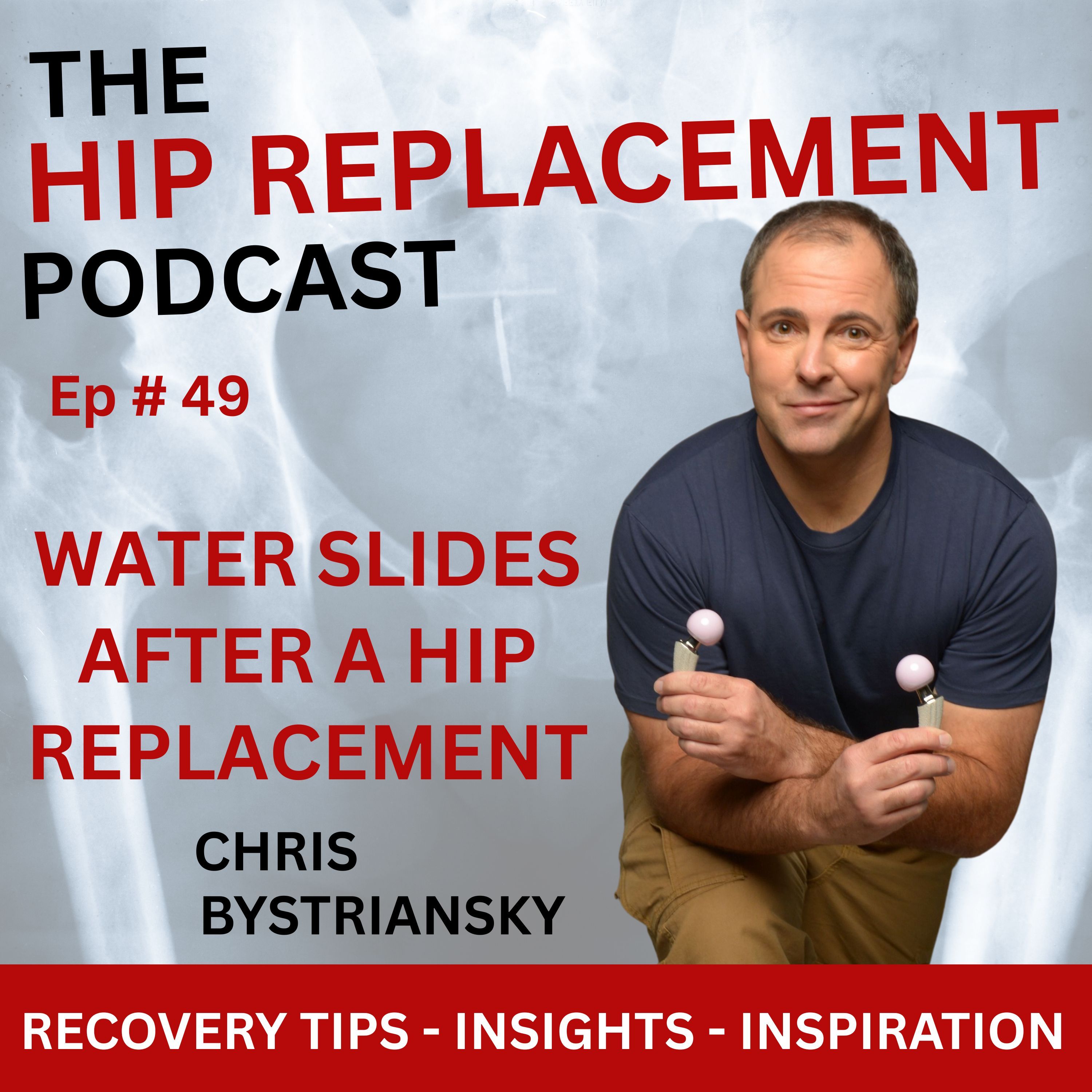 Water Slides After a Hip Replacement - Ep. 49 episode artwork