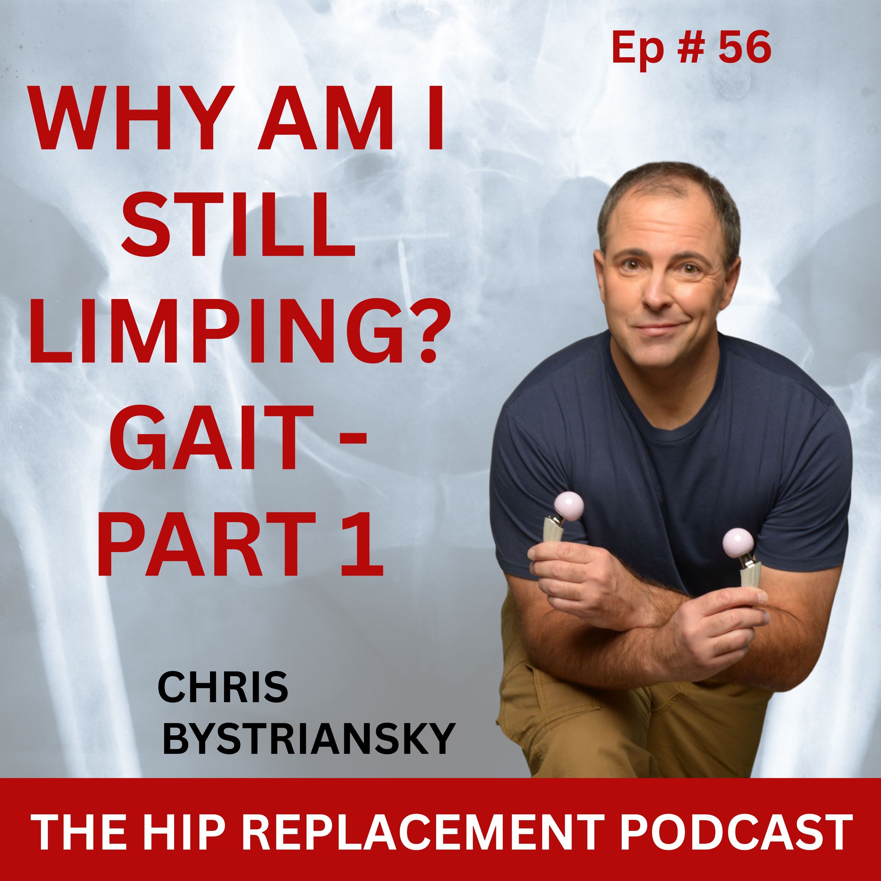 Why Am I Still Limping? Gait - Part 1 - Ep. 56 episode artwork
