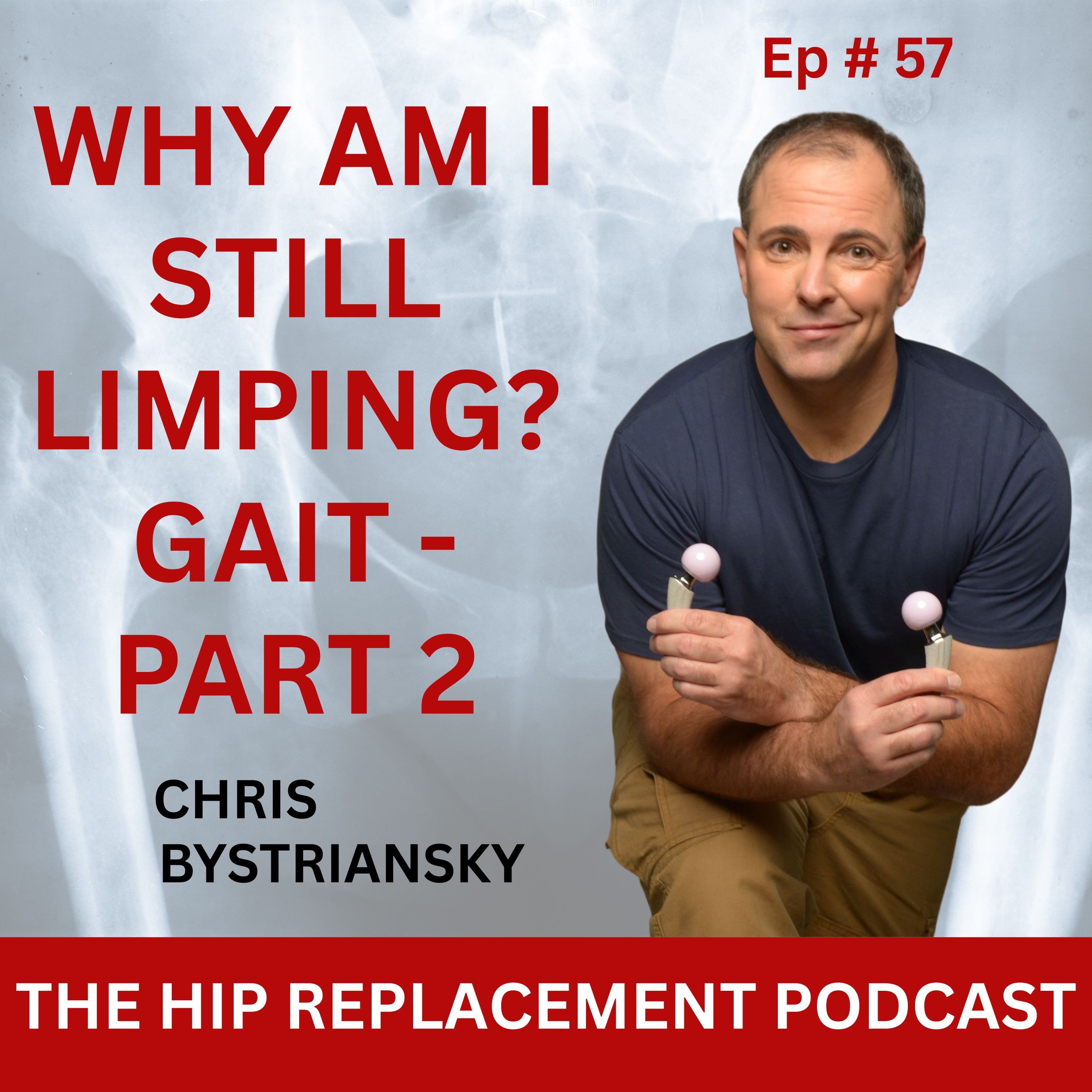 Why Am I Still Limping? Gait - Part 2 - Ep. 57 episode artwork