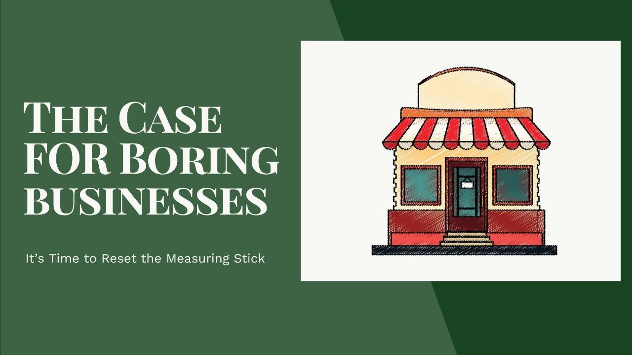 The Case for Boring Businesses