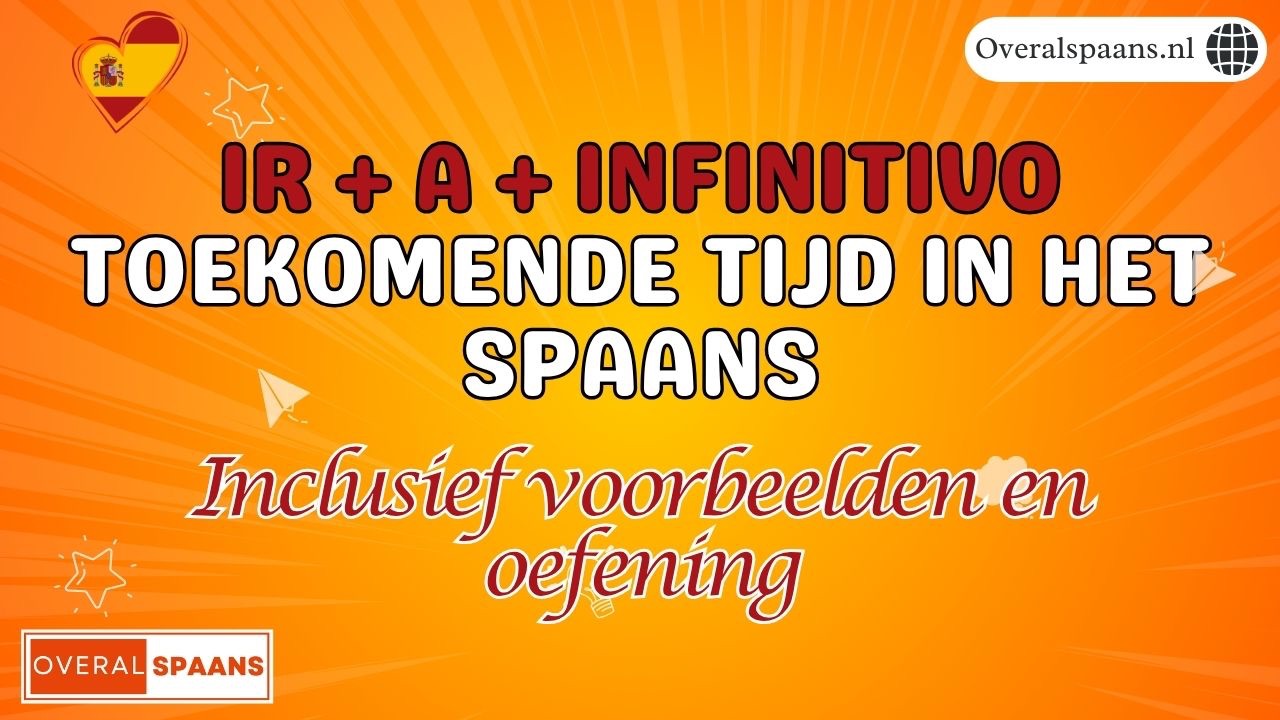 Ir + a + infinitivo Spaans