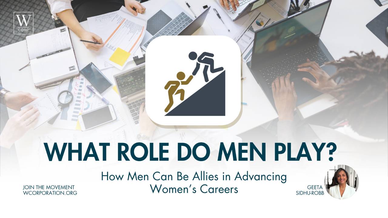 What Role Do Men play? How Men Can Ally in Advancing Women’s Careers