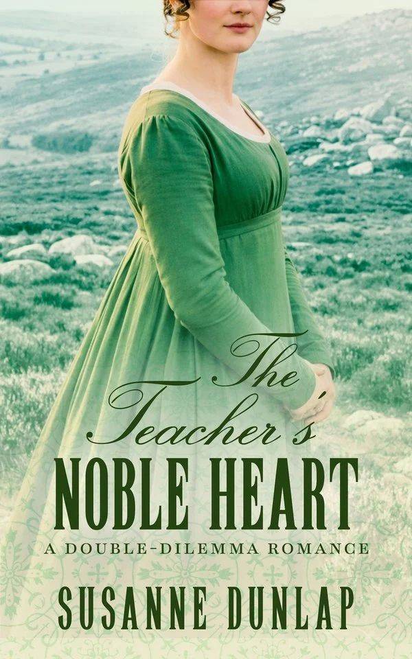 The Teacher's Noble Heart by Susanne Dunlap