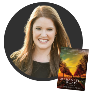 Heather Bell Adams, Author of Maranatha Road