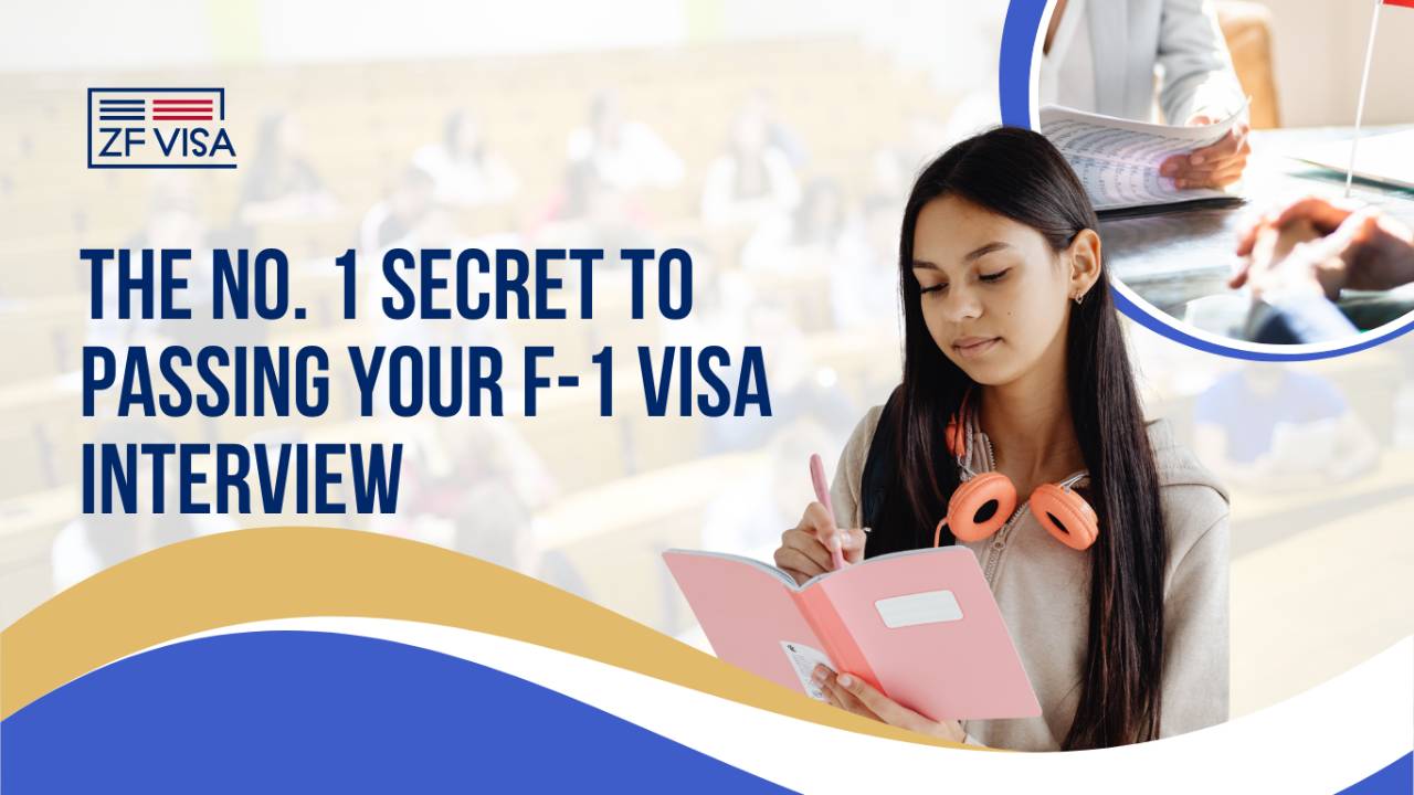 The No. 1 Secret to Passing Your F-1 Visa Interview