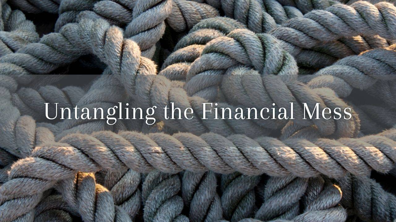 Untangling the financial mess