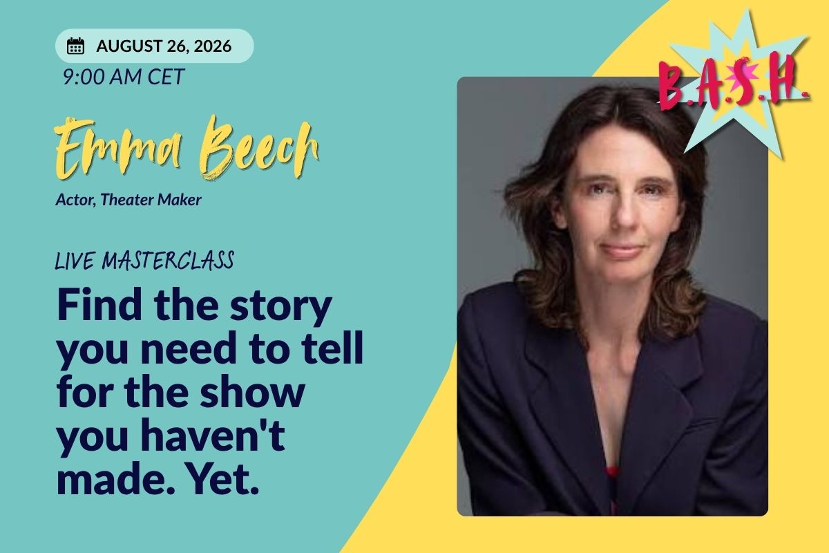 Emma Beech: Find the story you need to tell for the show you haven't made. Yet., August 26