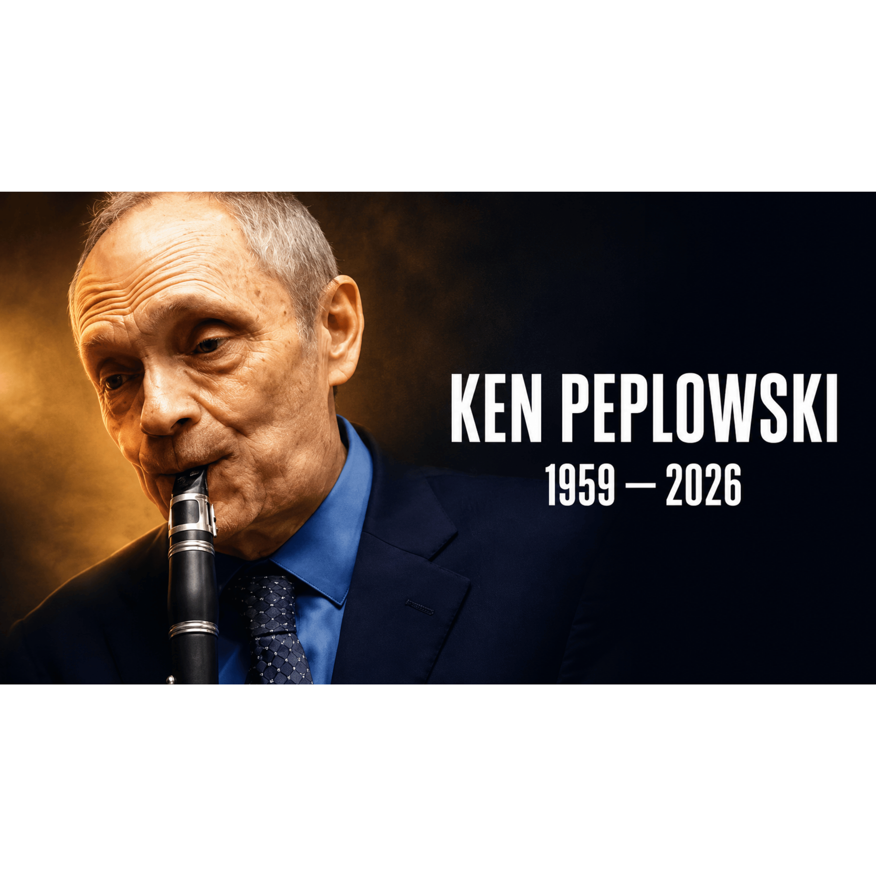 Remembering Ken Peplowski: Anat Cohen, Paquito D’Rivera & Evan Christopher on a Jazz Giant’s Life and Final Night