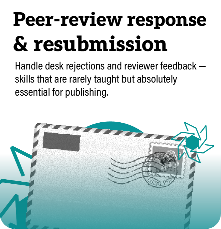 Peer-review response & resubmission  Handle desk rejections and reviewer feedback — skills that are rarely taught but absolutely essential for publishing.
