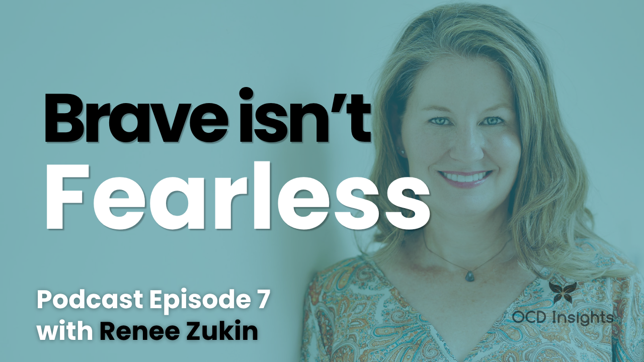 Samantha Bray, LCSW, host of OCD Insights podcast, interviews author Renee Zukin about OCD recovery, anxiety, and her memoir Every Day I'm Brave, episode 7