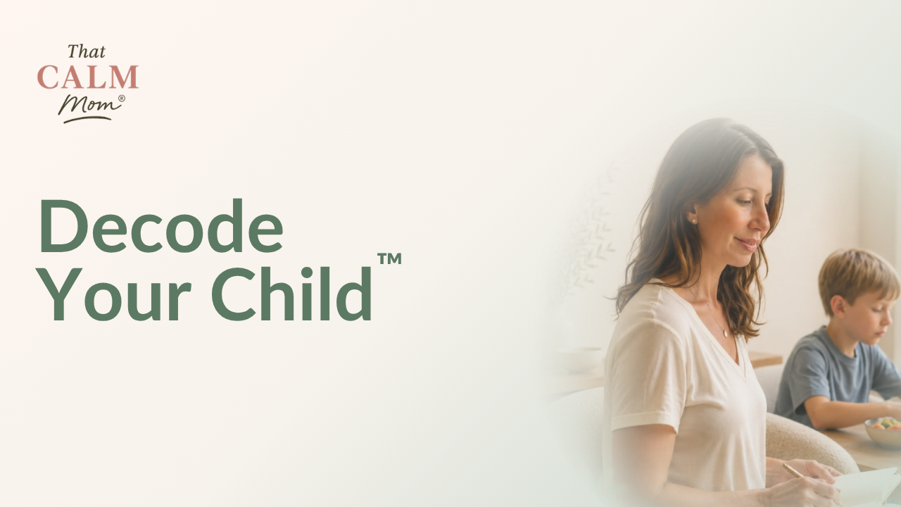 Decode Your Child — understand why your child reacts the way they do