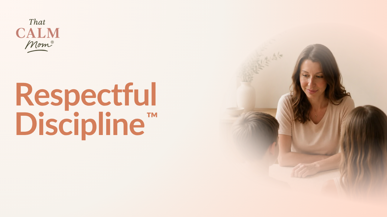 The Respectful Discipline Method — know exactly what to do when your child won’t listen