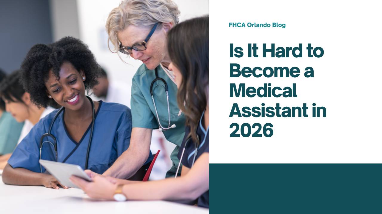 Is It Hard to Become a Medical Assistant in Orlando 2026