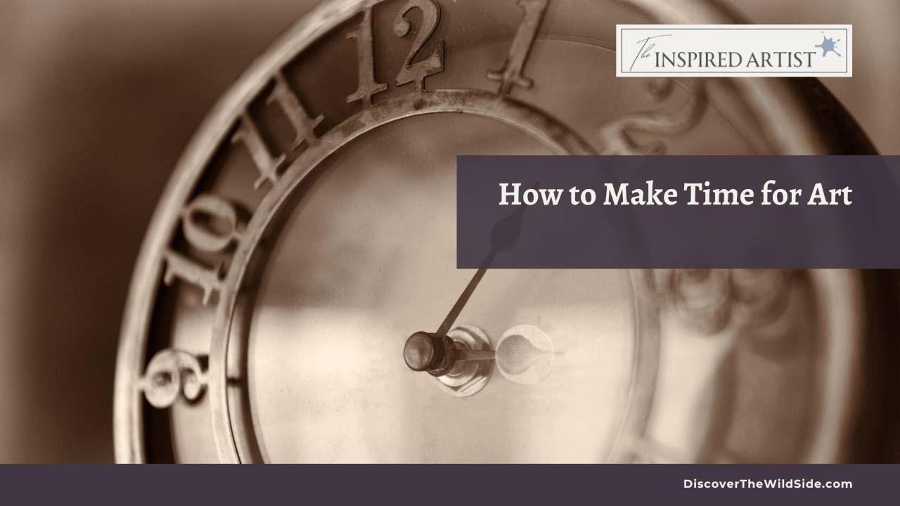 How to Make Time for Art