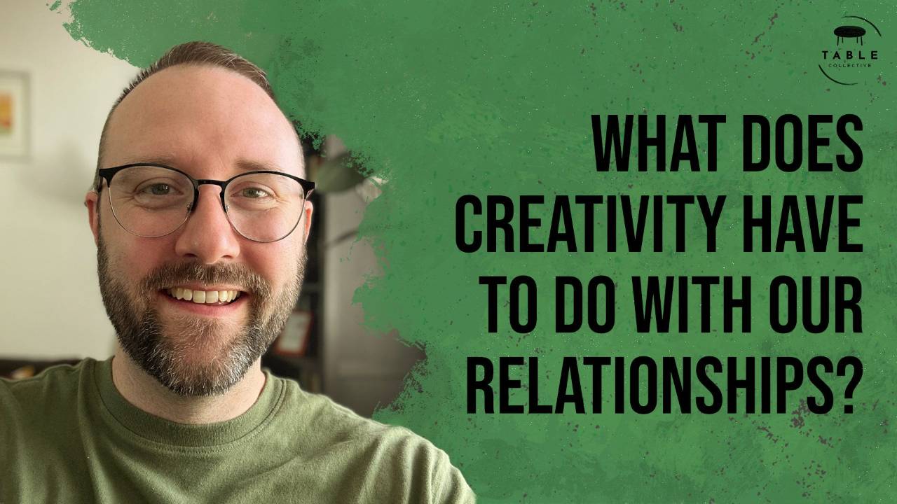What Does Creativity Have To Do with Our Relationships with Others?
