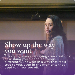 Show up the way you want