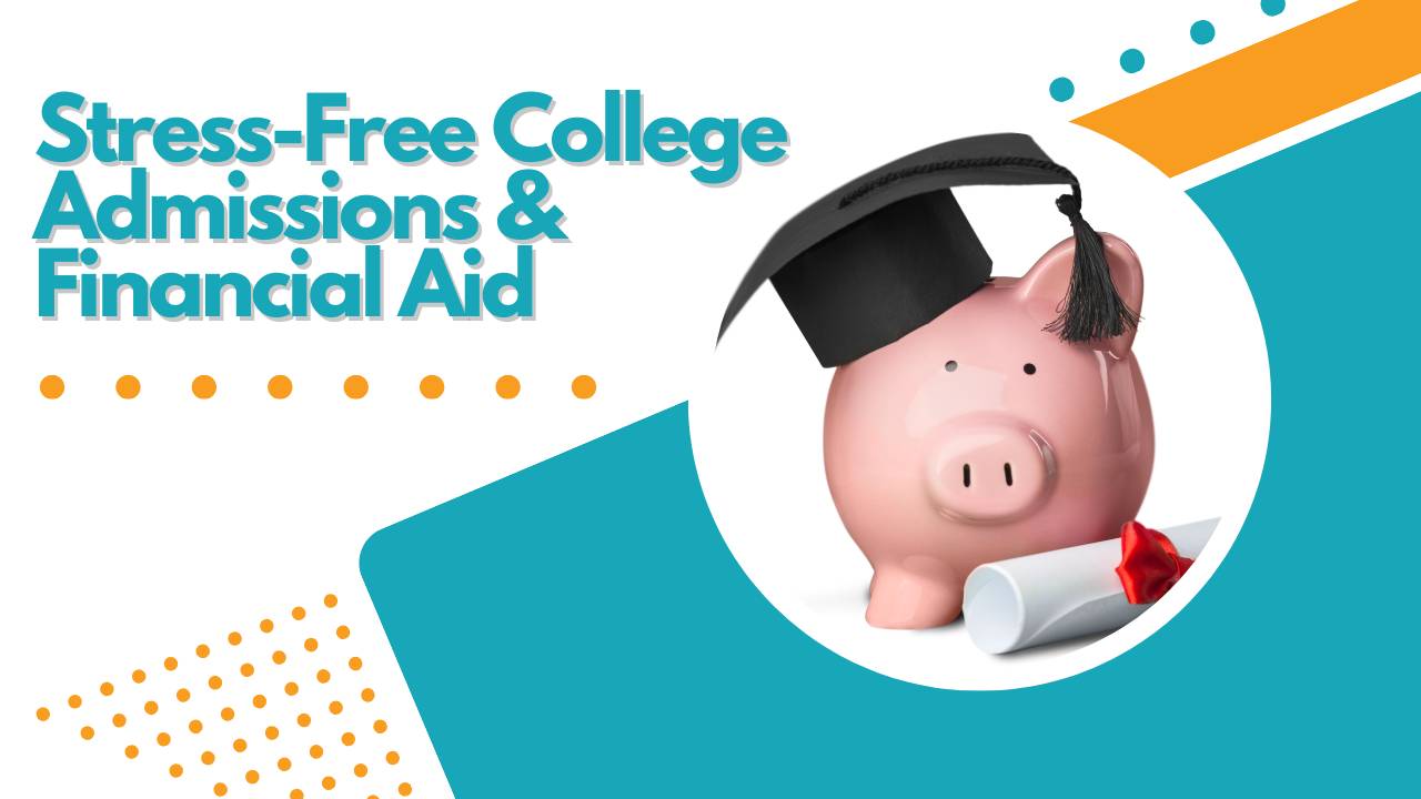 Stress-Free College Admissions & Financial Aid: Your One-Stop Shop