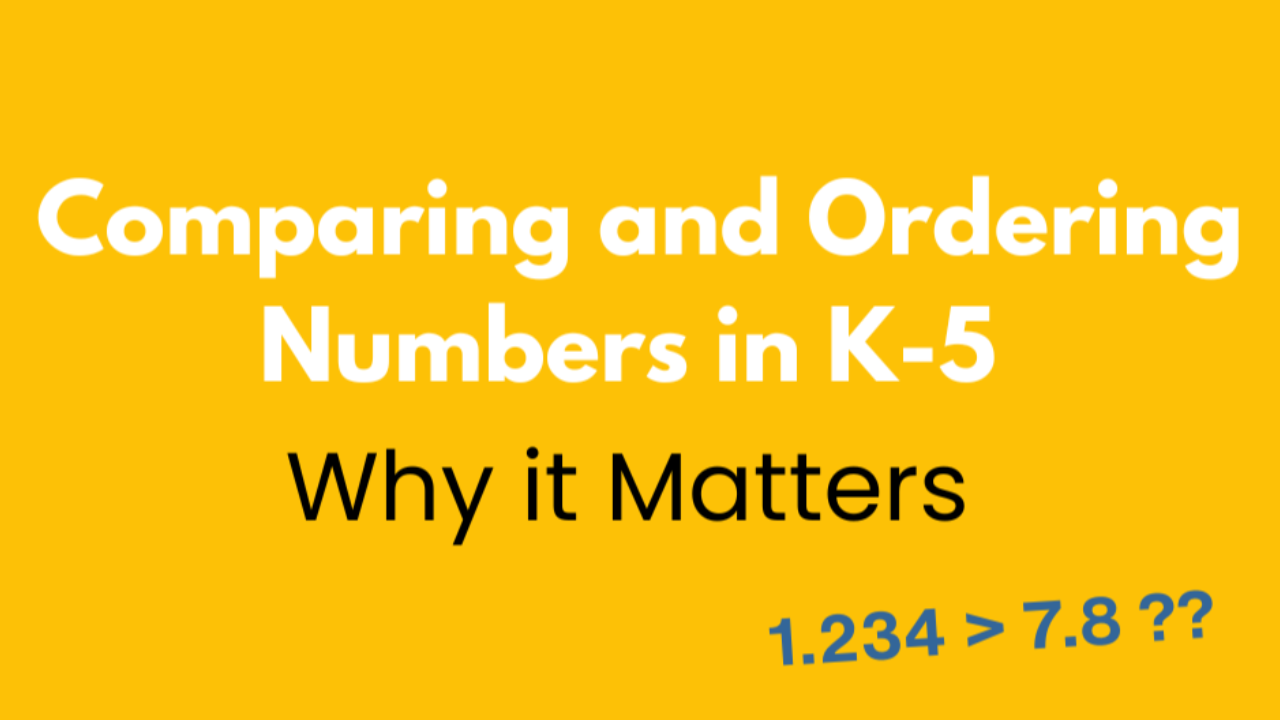 Comparing and Ordering Numbers in K-5: Why it Matters