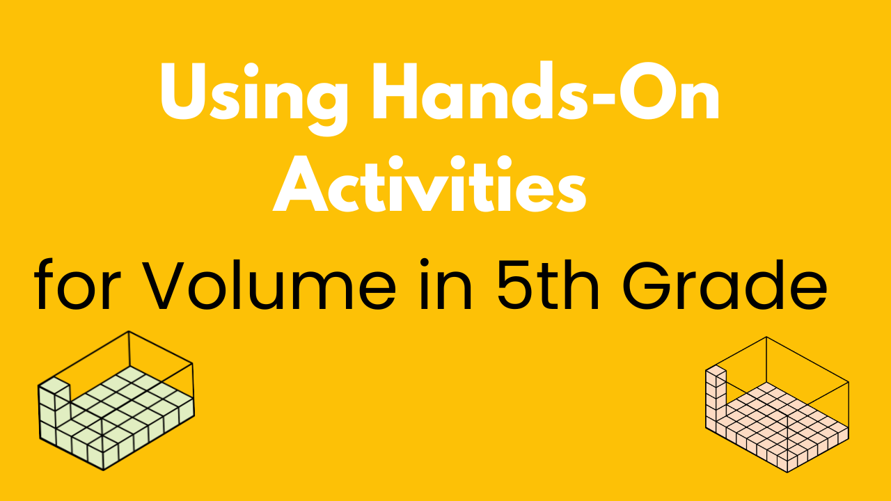 Using Hands-On Activities for Volume in 5th Grade
