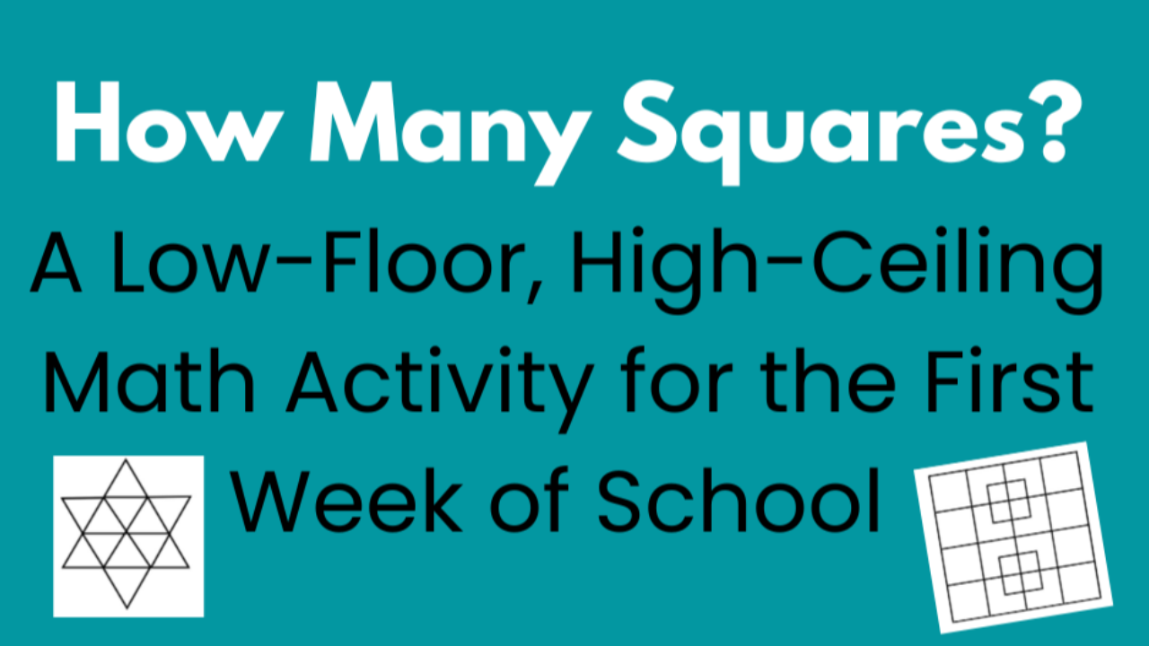How Many Squares? A low-Floor, High-Ceiling Math Activity for the First Week of School